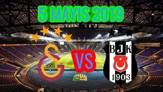 5 MAYIS 2019 DERBİ ÖZEL TAHMİN GALATASARAY VS BEŞİKTAŞ