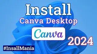 How to install Canva Desktop on Windows 11 || Install Image Editing Tutorial || Install Mania