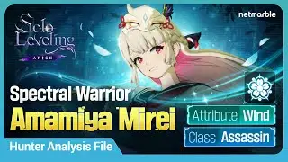 [Solo Leveling:ARISE] Hunter Analysis File: #7 Amamiya Mirei