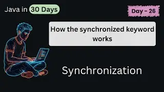 Understanding Synchronization in Java | Why Synchronization is needed in Java | DAY - 26 (Part - 2)