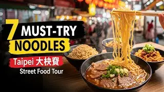 7 MUST-TRY Noodles in Taipei 🇹🇼 | 48 Hours Street Food Tour in Taiwan
