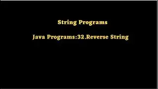 Java Programs:32.Reverse String