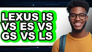 Lexus IS vs ES vs GS vs LS - Full Comparison