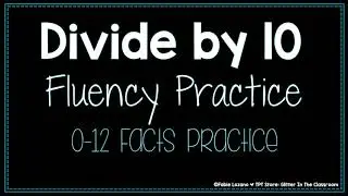 Divide by 10 Practice - Division Fluency Practice - Math Division Practice - Math Classroom