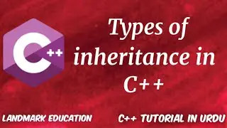 Types of inheritance in c++ | C++ Tutorials for Beginners | Land Mark Education.