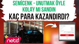 SEMİCENK - UNUTMAK ÖYLE KOLAY MI SANDIN KAÇ PARA KAZANDIRDI ?