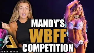 Mandy Sacs Reveals BTS Details on Her WBFF Competition | Power Alphas Ep. 39