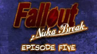 'Fallout: Nuka Break' the series - Episode Five