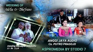 LIVE  Cs PUTRO PRASOJO // ANGGI AUDIO  WEDDING ADELIA &  DHEFRANS
