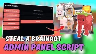 ( TUTORIAL ) 🍓 ADMIN PANEL SCRIPT Steal a Brainrot | NO KEY | SPAWN BRAINROTS | SUPPORT MOBILE & PC