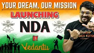Launching NDA by Vedantu | Your Dream, Our Mission | NDA (II) 2025