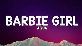 Aqua - Barbie Girl (Lyrics)