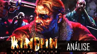 Kingpin - Life of Crime : Vale ou Não a Pena Jogar!?