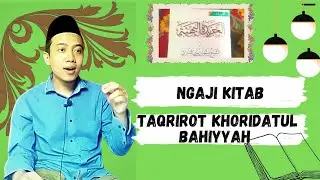 ngaji Khoridatul Bahiyyah hal 7 وكل امر إلى ان قال ثم اعلمن