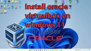 How to install oracle virtualbox on windows 11