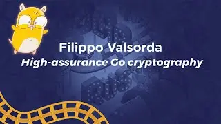 High-assurance Go cryptography - Filippo Valsorda