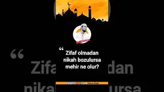 Zifaf olmadan nikah bozulursa mehir ne oldu? / Kerem Önder