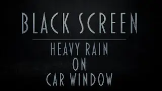 Interior Recording Of A Car In Heavy Rain | Rain On Window Sounds | 32Bit Recording | Black Screen