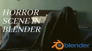 Horror Scene created in Blender 2.91 and Marvelous Designer with DETAILED BREAKDOWN
