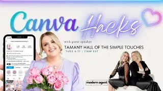 CANVA HACKS FOR REALTORS WITH TAMANY HALL | MODERN AGENT BLUEPRINT