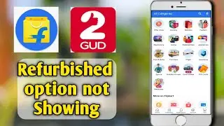 Flipkart Refurbished option not showing | 2gud app not opening