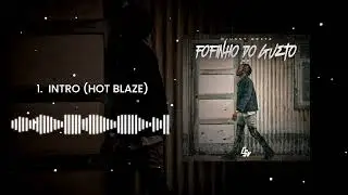 #1 - Djunny Beatz - Intro (Hot Blaze) [Audio Oficial] | Fofinho Do Gueto