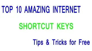 Internet Shortcut Keys | Tips and Tricks