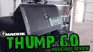 Mackie Thump Go (Musician Review)