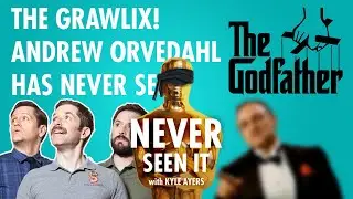The Grawlix! Andrew Orvedahl Has Never Seen The Godfather | Never Seen It | Full Episode