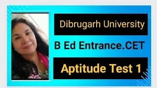 Topic Discussion|Dibrugarh University B.Ed CET|Aptitude Test.