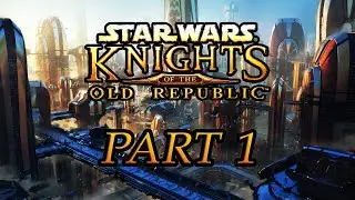 KOTOR | Part 1