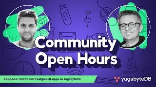 Community Open Hours, Episode 6: How to Test PostgreSQL Apps on YugabyteDB