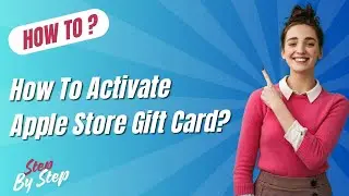 How To Activate Apple Store Gift Card ? - Step by Step