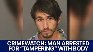 CrimeWatch: Man arrested for 