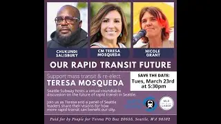 Seattle Subway - Our Rapid Transit Future w/Teresa Mosqueda, Chukundi Salisbury, and Nicole Grant