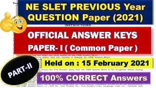 SLET PREVIOUS Year Question Paper (NE) 2021 OFFICIAL Answer Key || PAPER 1 (PART- II)