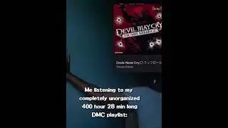 me listening to my unorganized devil may cry playlist 