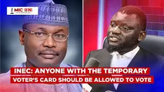 Anyone With Temporary Voter's Card Should Be Allowed To Vote