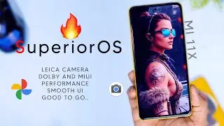 Must Try : Official SuperierOS for Mi 11x with Leica Camera, MIUI & Dolby Effect, Best Performance