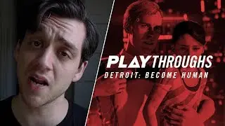 Playthrough - Detroit: Become Human