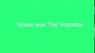 Among Us “Green was The Impostor.” Green Screen Effect