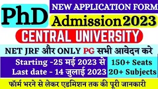 PhD New Application Form 2023 | Central University phd admission 2023 | PhD Admission 2023-24 