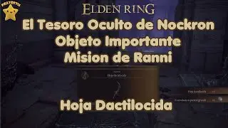 ELDEN RING Tesoro Oculto de Nockron Hoja Dactilocida Objeto Importante Mision de Ranni #ELDENRING