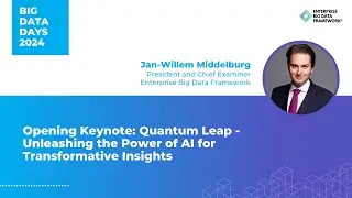 Keynote: Quantum Leap - Unleashing the Power of AI for Transformative Insights Jan-Willem Middelburg