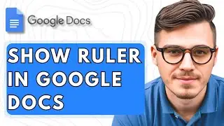 How To Show Ruler In Google Docs [2025 Guide]