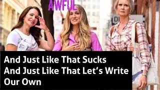 And Just Like That Is Awful! And Just Like That Let's Write Our Own!
