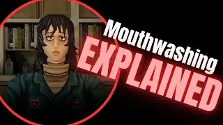 Mouthwashing Explained