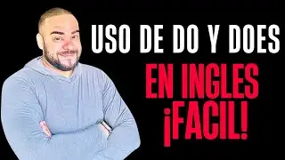 COMO HABLAR INGLES FÁCIL Y RAPIDO -  EL USO DE DO Y DOES