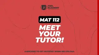 MAT 112: MEET YOUR TUTOR || JOEL ACADEMY