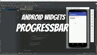 Android Widgets Part 7 - ProgressBar